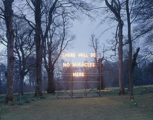 Nathan Coley – There Will Be No Miracles Here (2006)