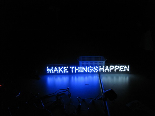 MAKE THINGS HAPPEN, the LED sign is finished!